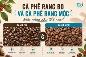 Cà phê rang bơ và cà phê rang mộc có gì khác nhau? Nên chọn loại nào?